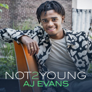 AJ Evans Releases Debut Project Not 2 Young